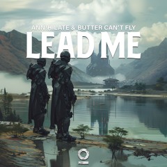 ANN!HILATE & Butter Can't Fly - Lead Me [Outertone Release]