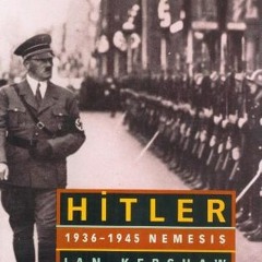 [Get] EPUB 💘 Hitler: 1936-1945 Nemesis by  Ian Kershaw EPUB KINDLE PDF EBOOK