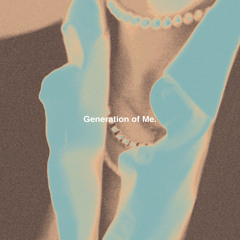 Generation of Me