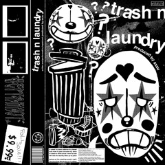 trash n laundry (prod. sxzu)