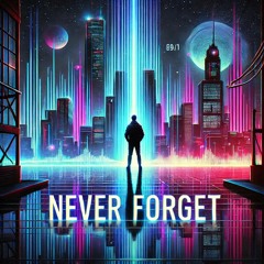 NEVER FORGET
