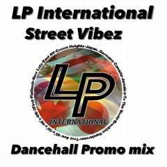 LP INTERNATIONAL STREET VIBEZ DANCEHALL PROMO MIX 2024