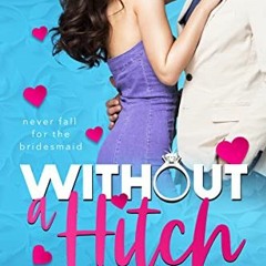 *[Book] PDF Download Without a Hitch: A Grumpy Billionaire Romantic Comedy BY Avery Maxwell (Author)
