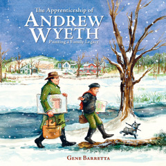 The Apprenticeship of Andrew Wyeth by Gene Barretta read by Bill Barretta
