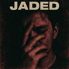 Jaded