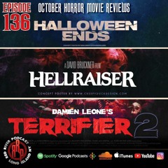 ep 136 Halloween Ends/Hellraiser/Terrifier 2