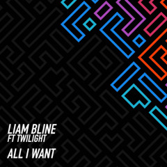 LIAM BLINE FT TWILIGHT - ALL I WANT