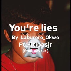 Your lies ft: fitipasjr (prod.devour)