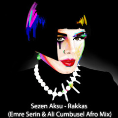 Sezen Aksu - Rakkas (Emre Serin & Ali Cumbusel Afro Mix)