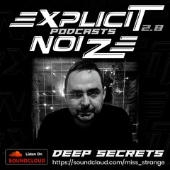 Explicit Noize Podcast 2.8 ft Deep Secrets