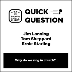 Quick Question: Why do we sing in church? (Tom Sheppard)