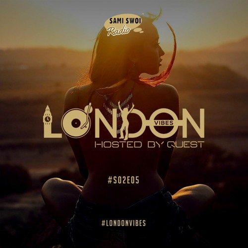 London Vibes - Hosted By Quest / S02E05