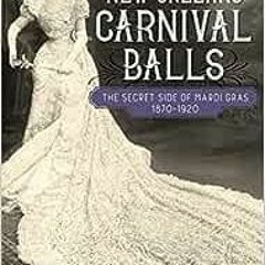 ( Rbf ) New Orleans Carnival Balls: The Secret Side of Mardi Gras, 1870-1920 by Jennifer Atkins ( Kf