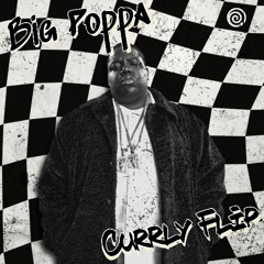 The Notorious B.I.G. - Big Poppa (Currly Flip)
