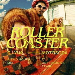 Roller Coaster | DJ Yup & Motosoda 1st Mix
