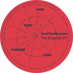 Scott Featherstone - The Underlife EP
