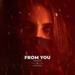 EMOCA - From You