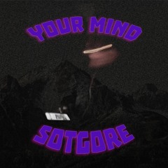YOUR MIND