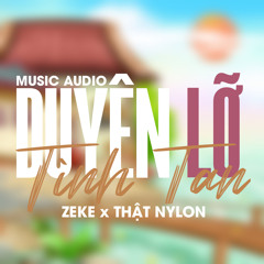 Duyên Lỡ Tình Tan (feat. Thật Nylon)