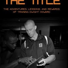 [Get] KINDLE PDF EBOOK EPUB Chasing the Title: The Adventures, Lessons, and Rewards of Training Dwig