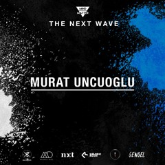 The Next Wave 52 - Murat Uncuoglu [Live from Istanbul, Turkey]