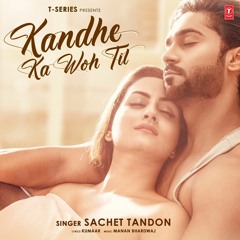 Kandhe Ka Woh Til - Sachet Tandon .mp3
