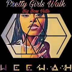 Big Boss Vette -Pretty Girls Walk (Weemix) [Free Download]