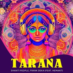 Shanti People, Frank Deka - Tarana (feat. Hemant)