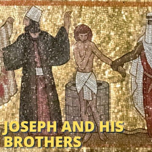 VAYEISHEV - JOSEPH AND HIS BROTHERS