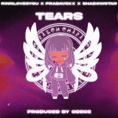 Tears ft. ☆ $hadowstar ☆ and PradaVoxx (prod. odece)