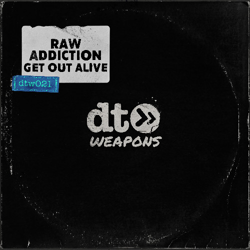 RAW Addiction - Get Out Alive [dt weapons]