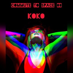 COMMUTE TO SPACE 08. KOKO