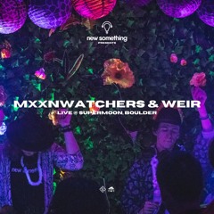 mxxnwatchers & Weir Stoner House EP Release Party @ Supermoon, Boulder