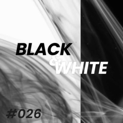 Black & White #026 - Emotional Melodic Techno & Deep Progressive Vibes