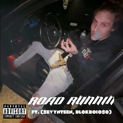 ROAD RUNNIN (Ft.$evynteen, BlokBoiO$o)