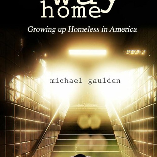 ⚡Audiobook🔥 My Way Home: Growing Up Homeless in America