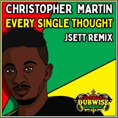Chrisopher Martin│Every Single Thought | JSett Remix│FREE DOWNLOAD