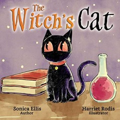 Read KINDLE PDF EBOOK EPUB The Witch's Cat by  Sonica Ellis &  Harriet Rodis 📂