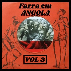 Farra em Angola Vol.3
