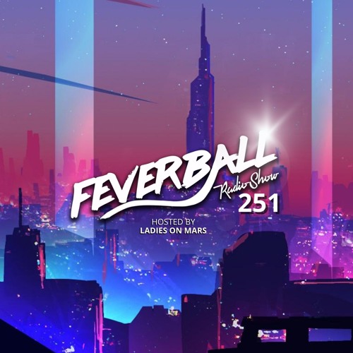 Feverball Radio Show 251 With Ladies On Mars