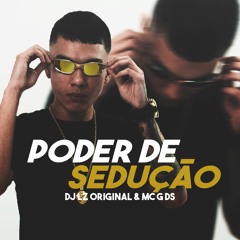 PODER DE SEDUÇÃO - DJ LZ ORIGINAL (MC G DS)