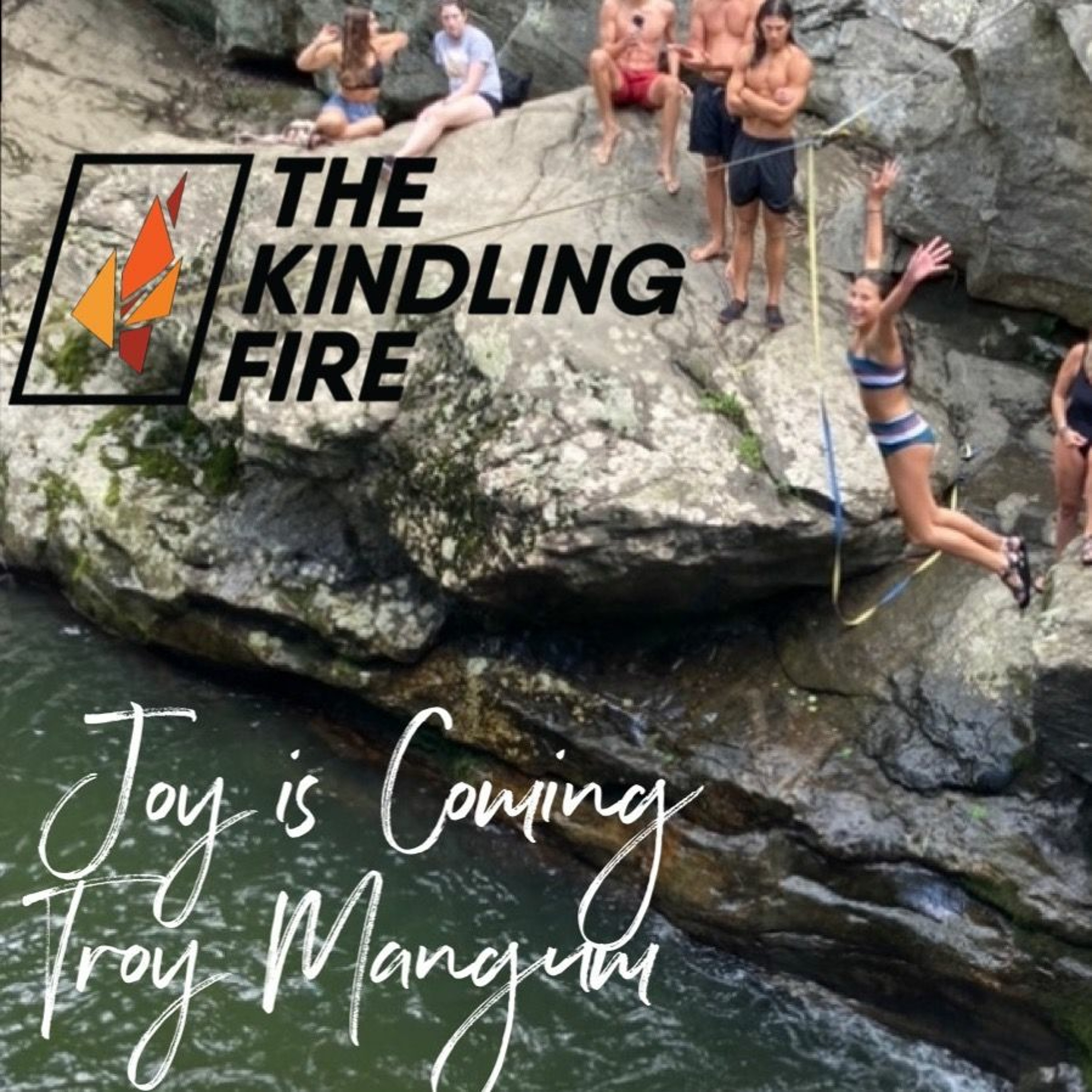 Kindling Fire with Troy Mangum
