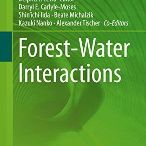 [VIEW] PDF 📜 Forest-Water Interactions (Ecological Studies Book 240) by  Delphis F.