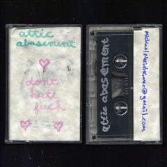 Attic Abasement -Cry And Cry