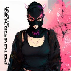 Space Thug Vs Amigo The Devil - Hell And You