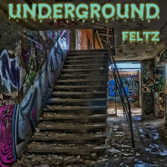 UNDEGROUND - FELTZ  *FREE DL
