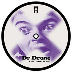 DR DRONE - GO LIKE WHA