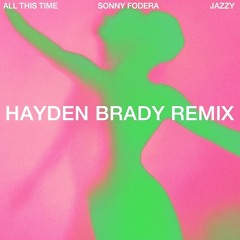 All This Time (Hayden Brady Remix)