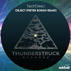 Trail Picks: TechDeeJ - Object (Pieter Borgh Remix) [Thunderstruck Records]