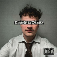 Drank & Drugs (ft. nakis & APE)